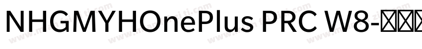 NHGMYHOnePlus PRC W8字体转换